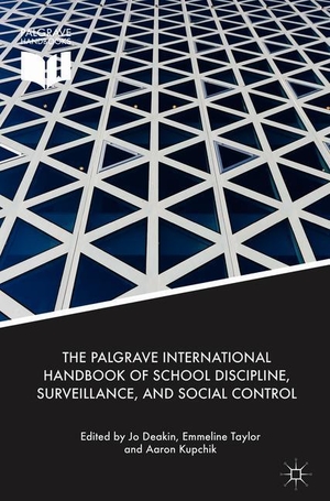 Deakin, Jo / Aaron Kupchik et al (Hrsg.). The Palgrave International Handbook of School Discipline, Surveillance, and Social Control. Springer International Publishing, 2018.