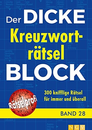 Der dicke Kreuzworträtsel-Block Band 28 - 300 knifflige Rätsel für immer und überall. Naumann & Göbel Verlagsg., 2018.