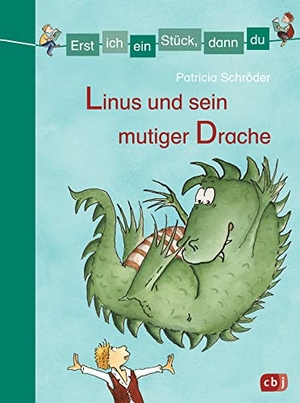 Schröder, Patricia. Erst ich ein Stück, dann du - Linus und sein mutiger Drache - Zwei Geschichten in einem Band. Ein Drachenfund für Linus. Linus und der Drachen-Wettkampf.. cbj, 2017.