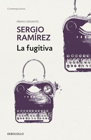 Ramírez, Sergio. La fugitiva. Debolsillo, 2018.