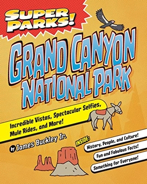James Buckley, Jr / James Buckley. Super Parks! Grand Canyon National Park. Arcadia Publishing (SC), 2022.