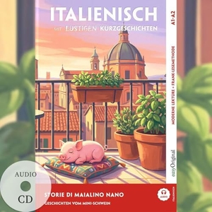 Testa, Giorgia. Storie di Maialino Nano A1-A2 - Italienisch lernen mit lustigen Kurzgeschichten (+ Audio-CD) - Italienisch lesen und alles verstehen - ohne Wörterbuch | Frank-Lesemethode mit Audio | Italienisch-Deutsch. EasyOriginal Verlag e.U., 2026.