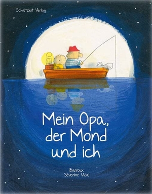Barroux, S. / Séverine Vidal. Mein Opa, der Mond und ich. Schaltzeit Verlag, 2016.