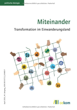 oekom e. V. (Hrsg.). Miteinander - Transformation im Einwanderungsland. Oekom Verlag GmbH, 2026.