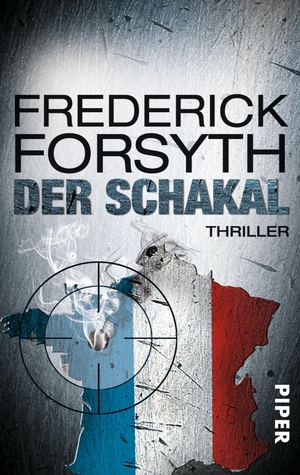 Forsyth, Frederick. Der Schakal. Piper Verlag GmbH, 2013.