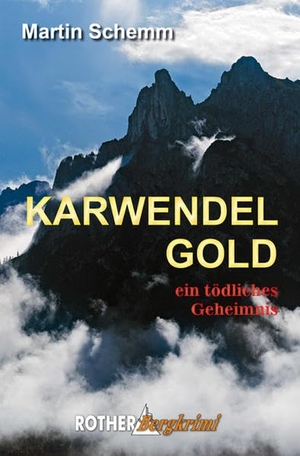 Schemm, Martin. Karwendelgold - ein tödliches Geheimnis. Bergverlag Rother, 2014.