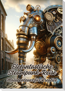 Elefantastische Steampunk-Reise