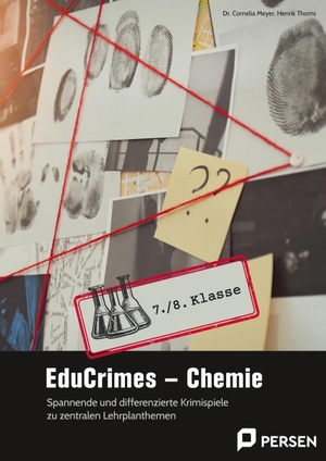 Thoms, Henrik / Cornelia Meyer. EduCrimes - Chemie 7./8. Klasse - Spannende und differenzierte Krimispiele zu zentralen Lehrplanthemen. Persen Verlag i.d. AAP, 2026.
