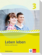 Leben leben 3 - Neubearbeitung. Werte und Normen - Ausgabe für Niedersachsen. Schülerbuch 9.-10. Klasse