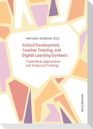 School Development, Teacher Training, and Digital Learning Contexts