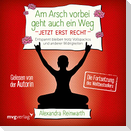 Am Arsch vorbei geht auch ein Weg - Jetzt erst recht