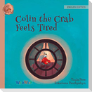 Colin the Crab Feels Tired