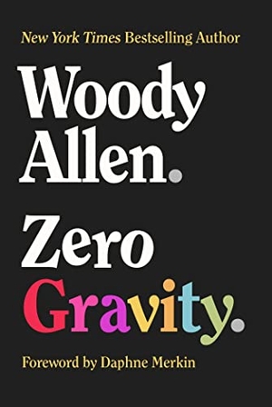 Allen, Woody. Zero Gravity. Simon & Schuster UK Ltd, 2022.