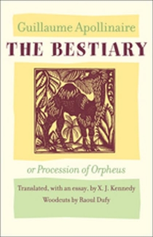 Apollinaire, Guillaume. The Bestiary, or Procession of Orpheus. Johns Hopkins University Press, 2011.