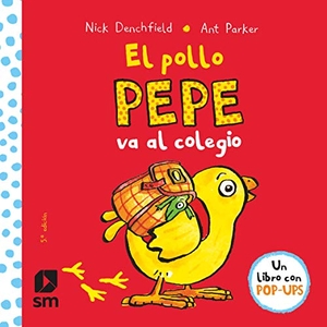 Parker, Ant / Nick Denchfield. El pollo Pepe va al colegio. Fundación Santa María-Ediciones SM, 2015.