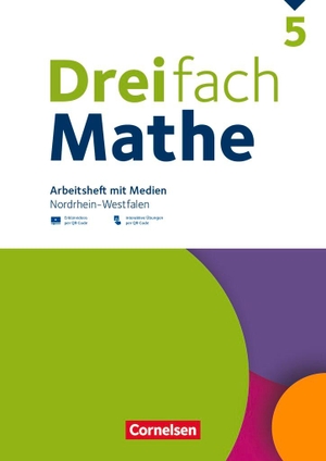 Dreifach Mathe 5. Schuljahr - Nordrhein-Westfalen - Ausgabe 2022 - Arbeitsheft mit Medien und Lösungen - Inkl. Erklärvideos und interaktiven Übungen. Cornelsen Verlag GmbH, 2025.