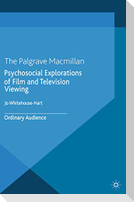 Psychosocial Explorations of Film and Television Viewing