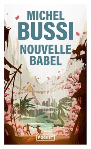 Bussi, Michel. Nouvelle Babel - Roman. Pocket, 2023.
