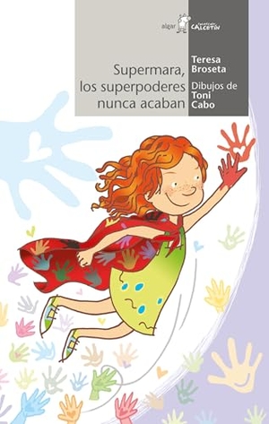 Broseta, Teresa. Supermara, los superpoderes nunca acaban. ALGAR EDITORIAL, 2019.
