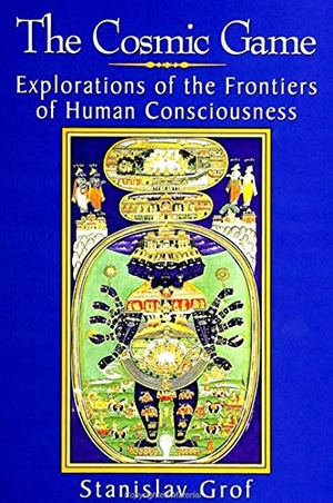 Grof, Stanislav. The Cosmic Game - Explorations of the Frontiers of Human Consciousness. State University of New York Press, 1998.