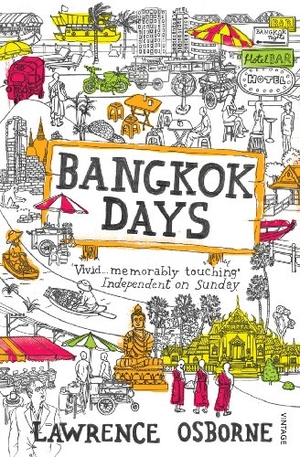 Osborne, Lawrence. Bangkok Days. Vintage Publishing, 2010.