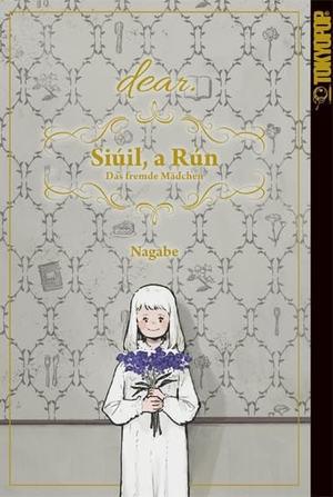 Nagabe. Siúil, a Rún - Das fremde Mädchen: dear.. TOKYOPOP GmbH, 2024.