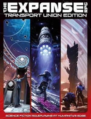 Kenson, Steve / Ian Lemke. The Expanse RPG: Transport Union Edition - Science Fiction Roleplaying at Humanity's Edge. Green Ronin Publishing, 2026.