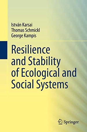 Karsai, István / Kampis, George et al. Resilience and Stability of Ecological and Social Systems. Springer International Publishing, 2020.