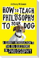 How to Teach Philosophy to Your Dog