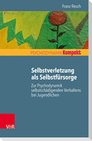 Selbstverletzung als Selbstfürsorge