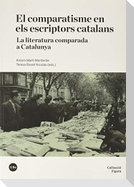 El comparatisme en els escriptors catalans : la literatura comparada a Catalunya