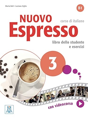 Ziglio, Luciano / Maria Bali. Nuovo Espresso 3 - Libro studente + ebook interattivo. Alma Edizioni, 2020.