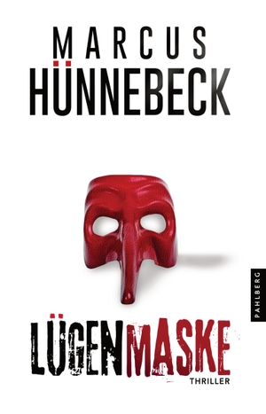 Hünnebeck, Marcus. Lügenmaske - Thriller. Pahlberg Verlag, 2023.