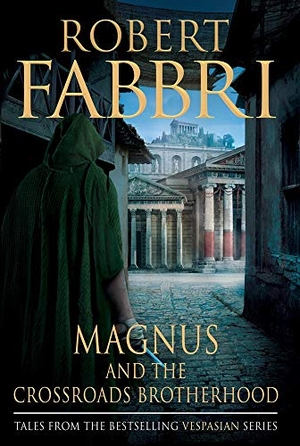 Fabbri, Robert. Magnus and the Crossroads Brotherhood. Atlantic Books (UK), 2020.