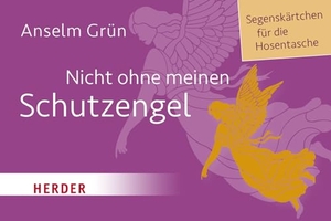 Grün, Anselm. Nicht ohne meinen Schutzengel - Segenskärtchen für die Hosentasche. Herder Verlag GmbH, 2023.