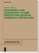 Krankheit und Gesundheit in der späten Philosophie Friedrich Nietzsches
