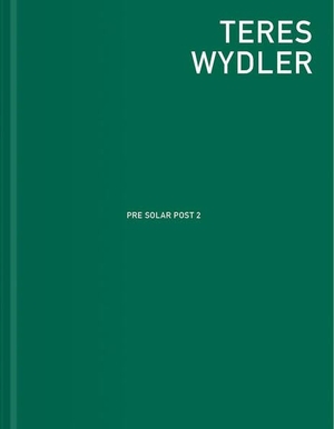 Wydler, Teres / Mara Folini Ceccarelli. Teres Wydler - Pre Solar Post 2. VfmK, 2026.