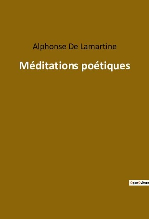 De Lamartine, Alphonse. Méditations poétiques. Culturea, 2022.