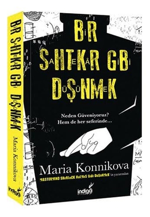 Konnikova, Maria. Bir Sahtekar Gibi Düsünmek. Indigo Kitap, 2017.