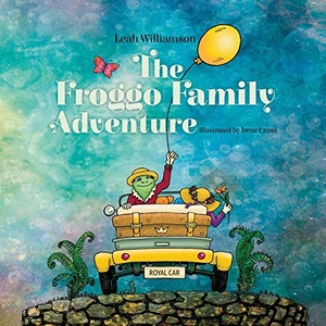 Williamson, Leah. The Froggo Family Adventure. Leah Williamson, 2018.