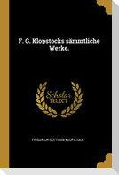 F. G. Klopstocks Sämmtliche Werke.