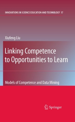 Liu, Xiufeng. Linking Competence to Opportunities to Learn - Models of Competence and Data Mining. Springer, 2010.