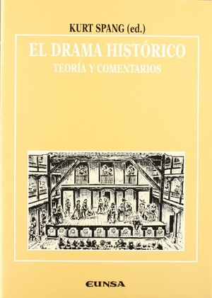 Spang, Kurt. El drama histórico : teoría y comentarios. EUNSA. Ediciones Universidad de Navarra, S.A., 1998.