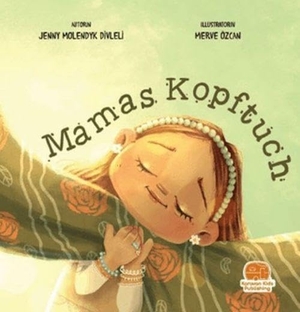 Molendyk Divleli, Jenny. Mamas Kopftuch. tikla24.de BS, 2024.