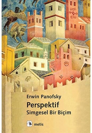 Panofsky, Erwin. Perspektif - Simgesel Bir Bicim. Metis Yayincilik, 2017.