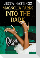 Magnolia Parks: Into the Dark