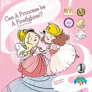 Roman, Carole P.. Can a Princess Be a Firefighter?. Chelshire, Inc., 2017.