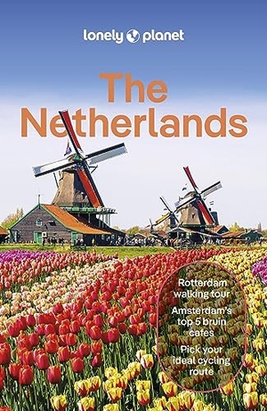 Woolsey, Barbara / Blasi, Abigail et al. Lonely Planet The Netherlands - Plan the Trip of a Lifetime | Detailed Itineraries & Maps | Insider Tips | Covers Amsterdam, Haarlem & North Holland, Utrecht and more. Lonely Planet, 2024.