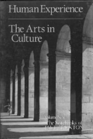 Brunton. Human Experience - The Arts in Culture (the Notebooks of Paul Brunton, Vol. 9). Larson Publications, 1987.