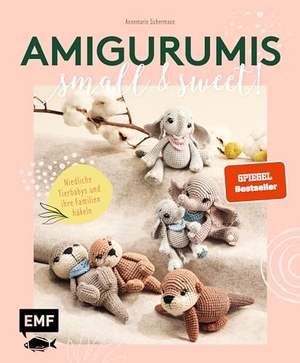 Sichermann, Annemarie. Amigurumis - small and sweet! - Niedliche Tierbabys und ihre Familien häkeln. Edition Michael Fischer, 2023.